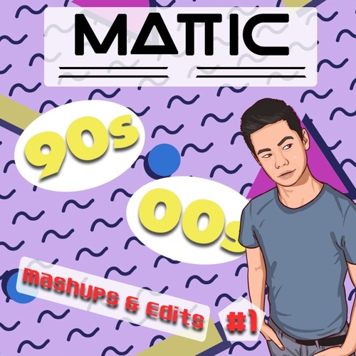 Mattic 90s - 00s Mashups & Edits #1 (FREE DOWNLOAD)