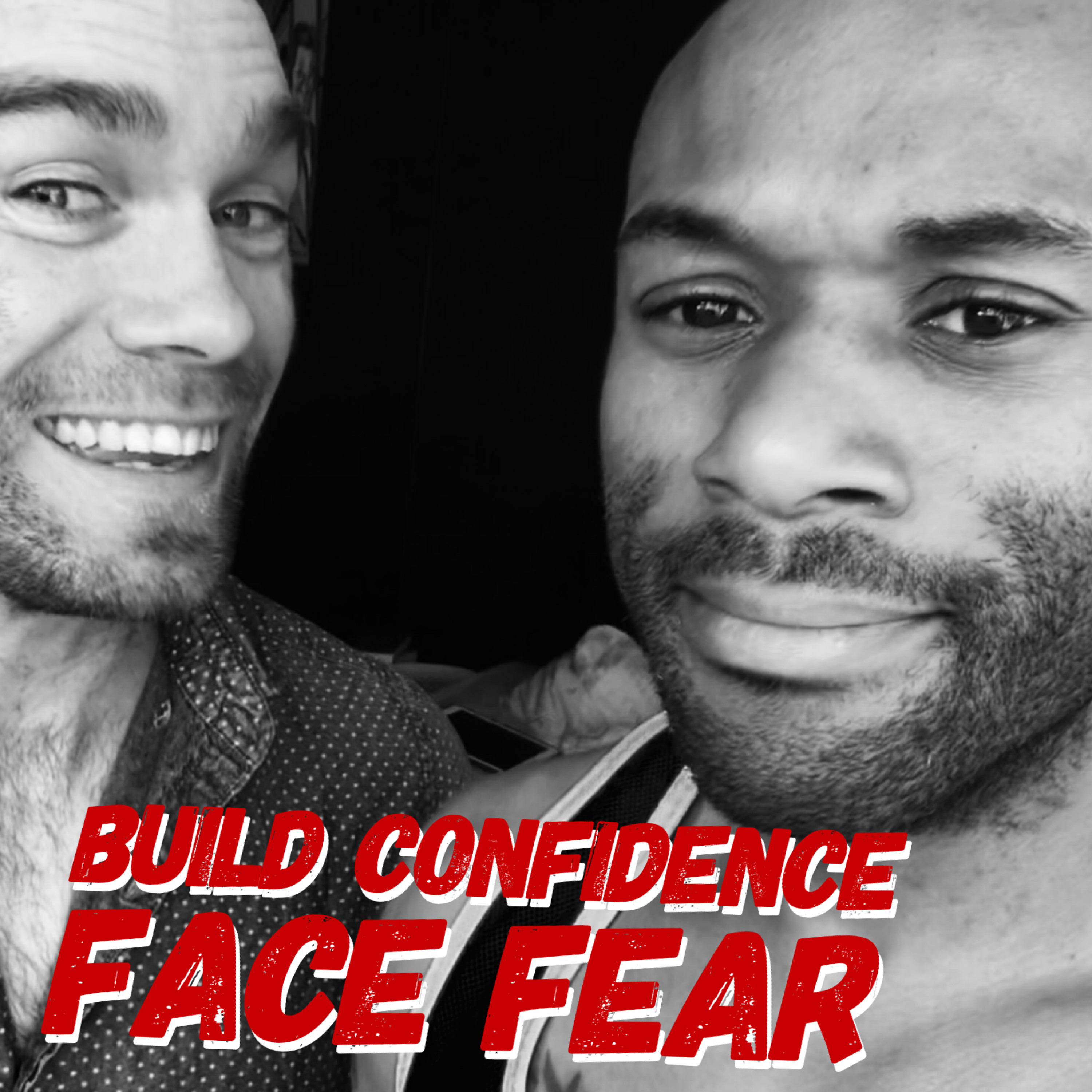 10 - How To Build Confidence By Facing Fear episode artwork
