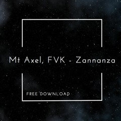 Mt Axel, FVK - Zannanza (Original Mix) - Free Download