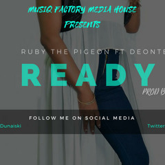 RUBY THE PIGEON FT DEONTE (READY) PROD BY C MARK TRACKS -
