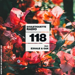 Souletiquette Radio Session 118 ft. exhale & oak