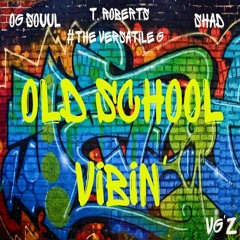 Old School Vibin by Og Souul ft. T.Roberts & Shad