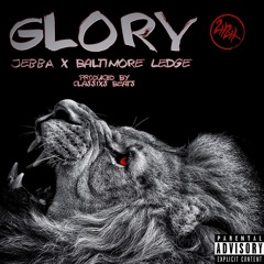 Glory Ft. Baltimore Ledge Prod. By Classixs Beats