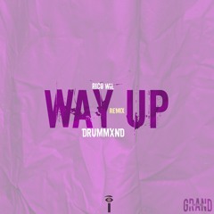 Rico WiL - WAY UP REMIX Feat Drummxnd