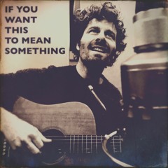 If You Want This to Mean Something