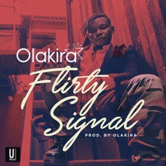 Olakira - Flirty Signal