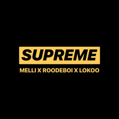 Supreme (feat. Roodeboiii & Lokoo)