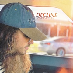 Decline (Prod. Dustin Hill)