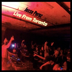 Jesse Perez - 'Live From Toronto' (Feb 10th 2018)