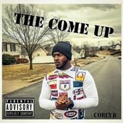 Corey B- The Come Up (Single)