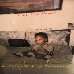 Never Stop Hustlin’ (feat. Afi Fuego) [Prod. Louieville Slugga]