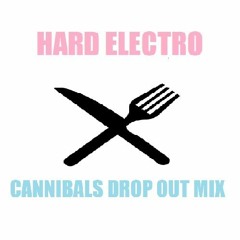 Hard Electro - Cannibal Drop Out (PUSH IT ORIGINAL MIX) [Feat. Evervynigt]