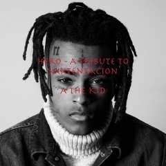 A the Kid - Hero - A Tribute To Xxxtentacion