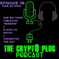 One BIG Thing: Stablecoin "Reserve" / 3 ICOs to Watch / Thought of the Day / Ep. 18