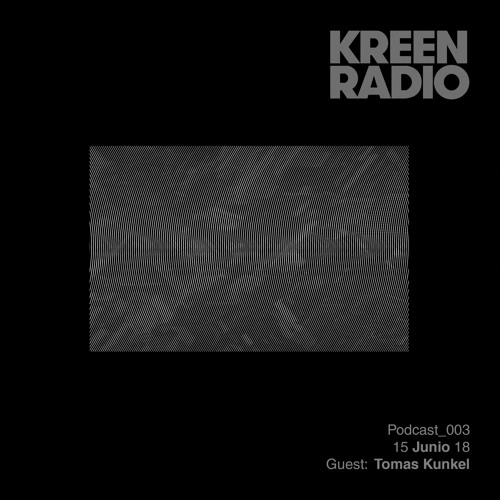KreenRadio-Podcast_003-Tomas Kunkel