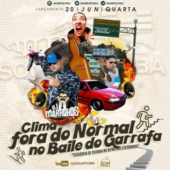 CLIMA FORA DO NORMAL NO BAILE DO GARRAFA = DJ MARROKOS = SOM CAPIXBA 2018