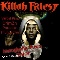 Killah Priest X verbal pimp X CrimZn of Alpha Audio X paradox X thunderman