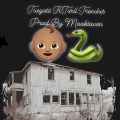 Trenches Taegotit X Txrill Prod Mooktoven