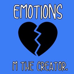 M the Creator.- Emotions [Prod. Xtravulous]