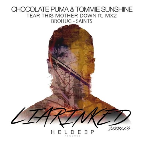 Stream Chocolate Puma & Tommie Sunshine Ft. MX2 - Tear This Mother Down  (LIARINKED Edition) [Free Download] by LIARINKED | Listen online for free  on SoundCloud