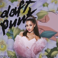 Into You / Voyager Mashup (Ariana Grande & Daft Punk)