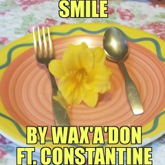 Smile By Wax'a'don ft Constantine