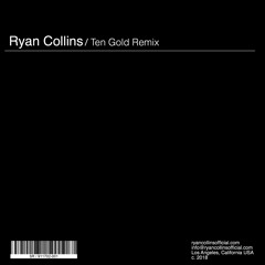 Ten Gold (Ryan Collins Remix) - Julius Jetson x KWT x Born I Music