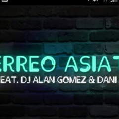 PERREO ASIATICO - KEVO DJ - DANI CEJAS - DJ ALAN GOMEZ