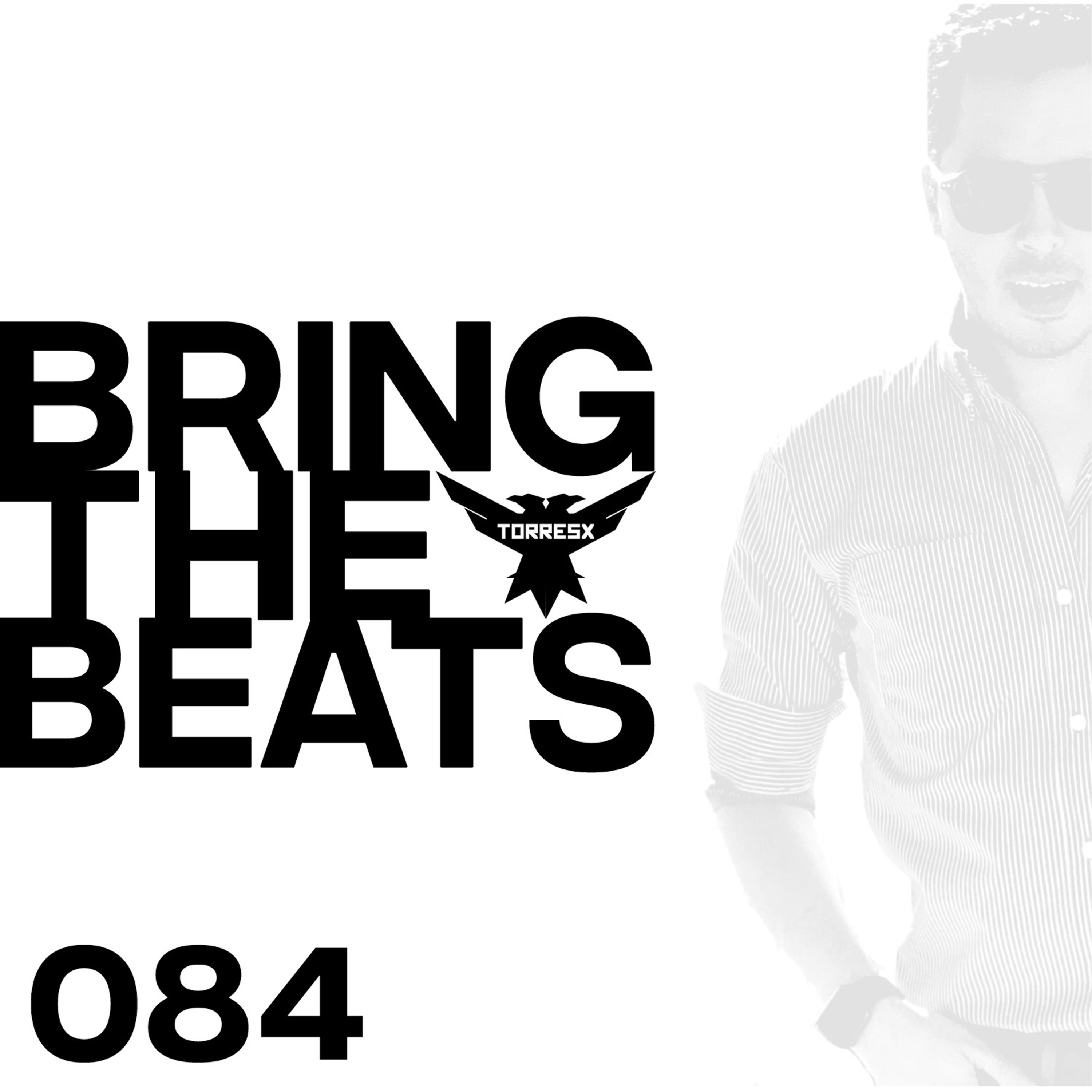 TorresX Presents Bring The Beats