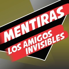 Los Amigos Invisibles - Esas Son Puras Mentiras (Tower Play Bootleg)