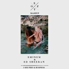 I See Business - Ed Sheeran & Eminem (Ezotz mashup)