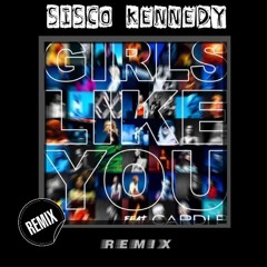 Girl Like You (Sisco Kennedy Remix Club Edit)