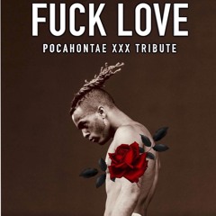 Fuck Love (XXX TENTACION Tribute)