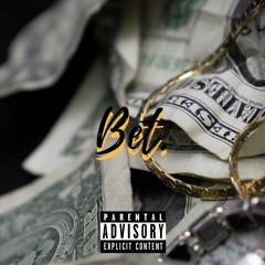 Bet. (Produced by Fee4Three)
