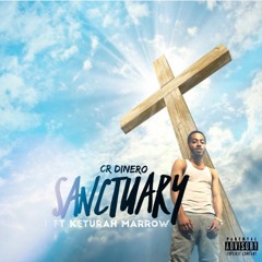 CR Dinero - Sanctuary Ft Keturah Marrow