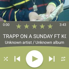TRAPP ON A SUNDAY FT KG AND JOE T.wav