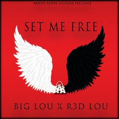 SET ME FREE BIG LOU X RED LOU