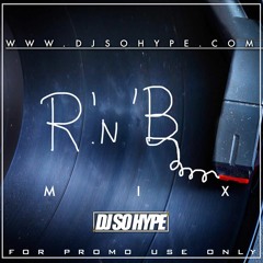 R&B MIX BY DJ SO HYPE