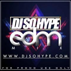 EDM MIX BY DJ SO HYPE
