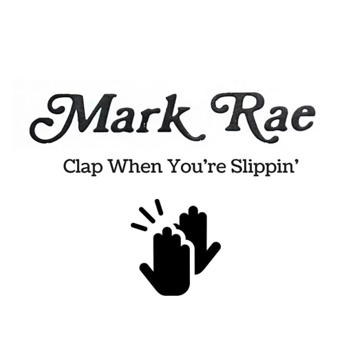 Clap When You're Slippin'