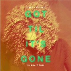Janet Jackson- Got Til It's Gone (Zikomo Remix)