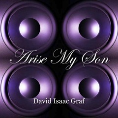 Arise My Son By David Isaac Graf