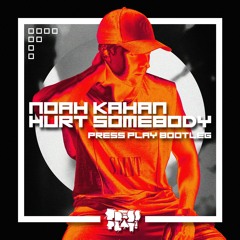Hurt Somebody (Press Play Bootleg)