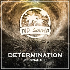 TADSOUND - DETERMINATION (Original Mix)