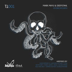 Mark Mayu & Deepstahl - Hydromorph ( Felix Reichelt Remix) Preview coming on [Take This]