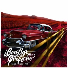Puter - Contigo Prefiero Ft. Teso MM