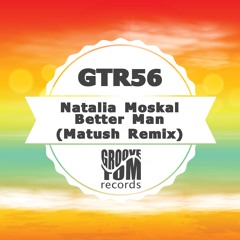 Natalia Moskal - Better Man (Matush Remix)