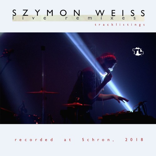 Tracklistings Mixtape #324 (2018.06.21) : Szymon Weiss - Live Remixes Artworks-000363396186-xyvzei-t500x500