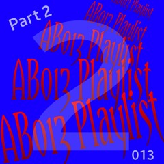 AB Playlist 013 Part 2