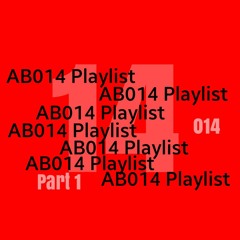 AB Playlist 014 - Part 1